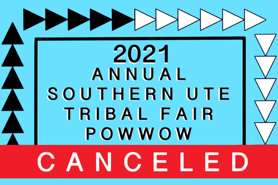 The Southern Ute Drum 2021 Southern Ute Tribal Fair Powwow Canceled